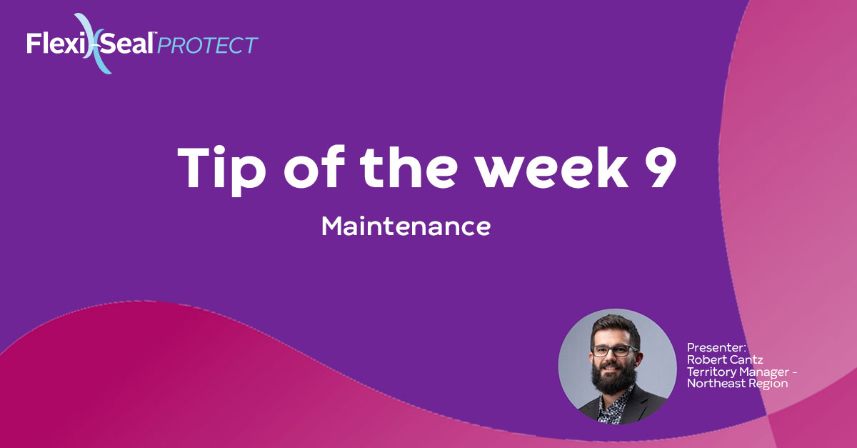 Flexi-Seal Protect - Tip of the week 9